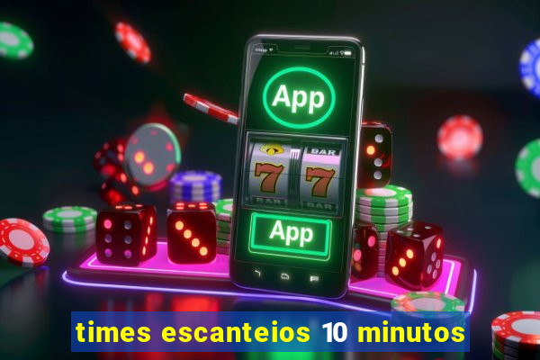 times escanteios 10 minutos